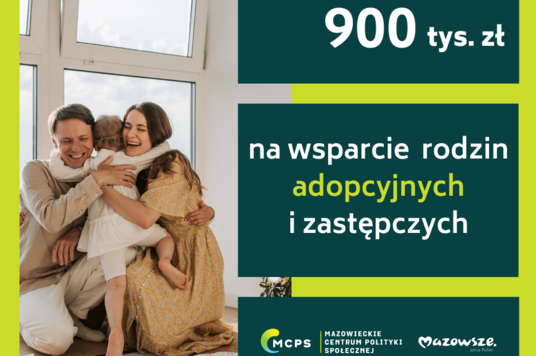 Treść: 900 tys. złotych na wsparcie rodzin adopcyjnych i zastępczych