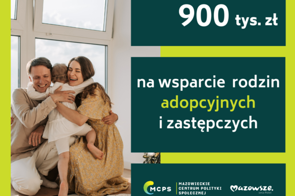 Treść: 900 tys. złotych na wsparcie rodzin adopcyjnych i zastępczych