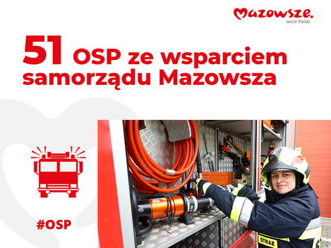 Infografika z napisem: 51 OSP ze wsparciem samorządu Mazowsza. Poniżej tekstu zdjęcie przedstawiające kobietę w stroju strażackim stojącą przy samochodzie ratowniczo-gaśniczym.