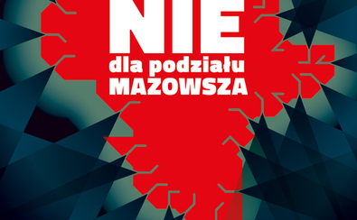 infografika przedstawiająca mapę województwa i napis Nie Dla Podziału Mazowsza