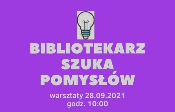 Banner z napisem: bibliotekarz szuka pomysłów oraz informacja o terminie warsztatów