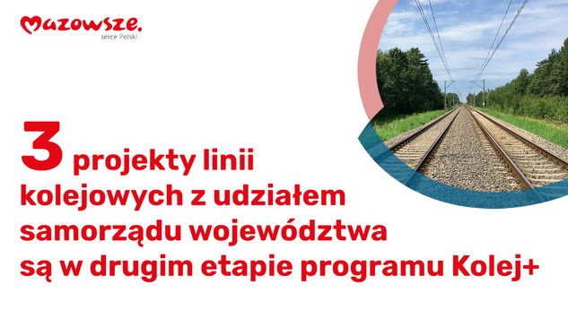 Infografika. Zdjęcie torów oraz logo Mazowsza. Informacja o 3 projektach z udziałem samorządu Mazowsza w programie Kolej Plus.