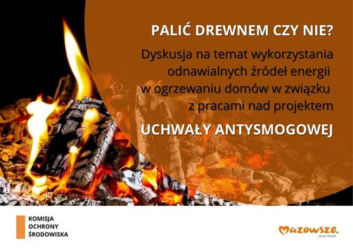 Infografika opisująca temat spotkania komisji: Palić drewnem czy nie? Dyskusja na temat wykorzystania odnawialnych źródeł energii w ogrzewaniu domów w związku z pracami nad projektem uchwały antysmogowej 