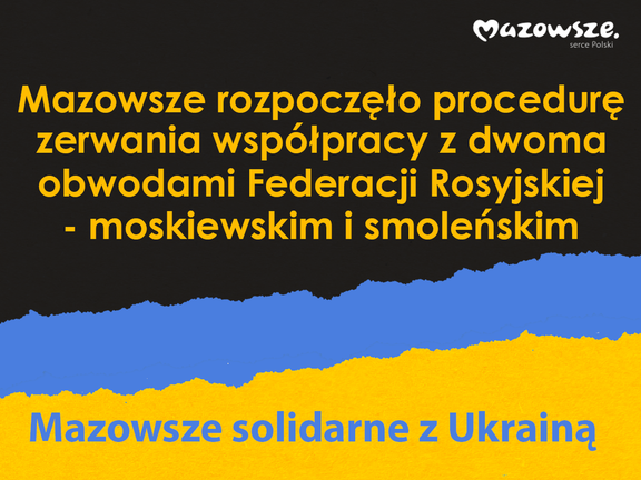 Grafika z tekstem: Mazowsze rozpoczęło procedurę zerwania współpracy z dwoma obwodami Federacji Rosyjskiej