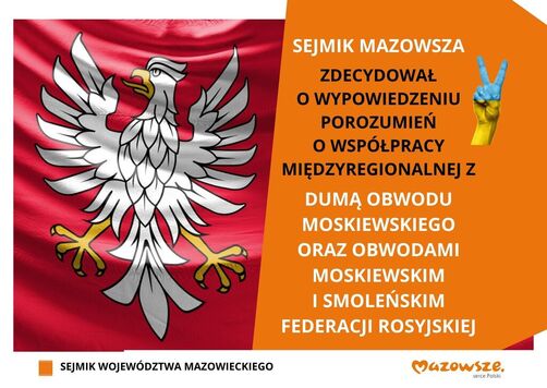 Sejmik Mazowsza zdecydował i wypowiedzeniu współpracy MIędzyregionalnej z Dymą Obwodu Moskiewskiego oraz obwodami moskiewskim i smoleńskim Federacji Rosyjskiej