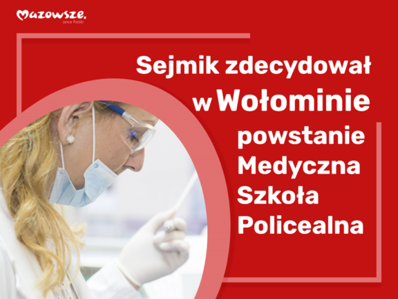 Grafika ze zdjęciem lekarki oraz tekstem: sejmik zdecydował w Wołominie powstanie Medyczna Szkoła Policealna