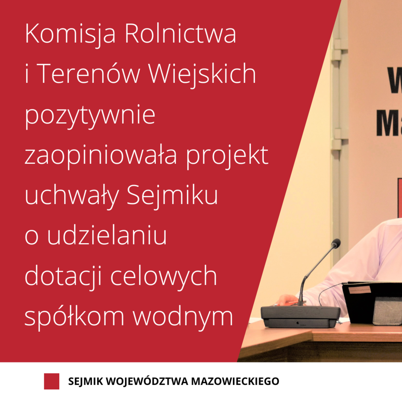 Grafika. Po prawej stronie jest zdjęcie Przybytniaka przy stole obrad. Po lewej treść Komisja Rolnictwa pozytywnie zaopiniowała projekt uchwały sejmiku o spółkach wodnych