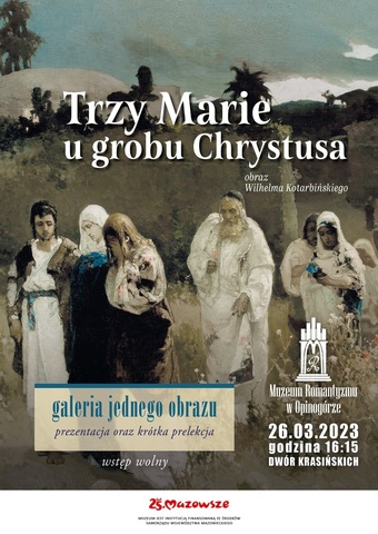 Plakat zapraszający na prezentację w ramach Galerii Jednego Obrazu - Trzy Marie u grobu Chrystusa