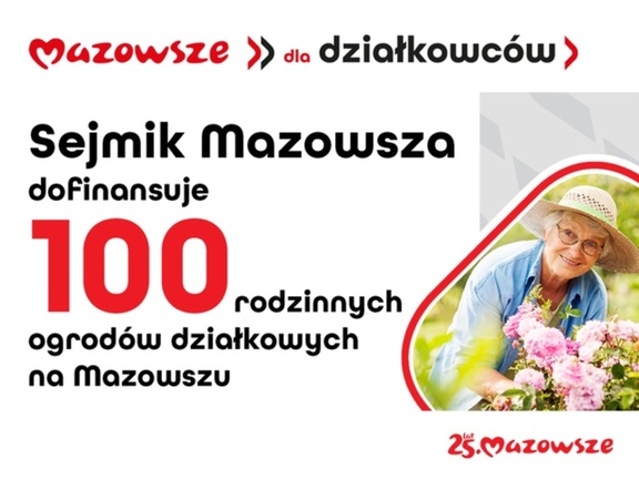 Dofinansowanie Sejmiku Mazowsza dla 100 rodzinnych ogródków działkowych.