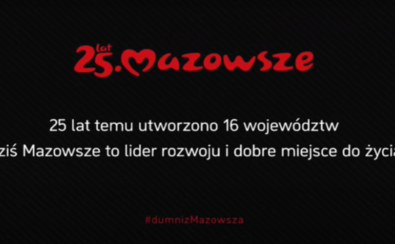 25 lat temu utworzono 16 województw. Mazowsze to lider rozwoju i dobre miejsce do życia.