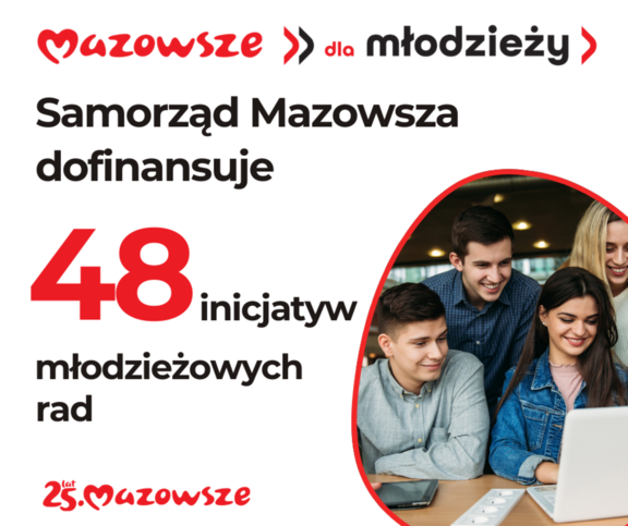 Grafika ze zdjęciem z grupką młodzieży i treścią samorząd Mazowsza dofinansuje 48 inicjatyw rad młodzieżowych