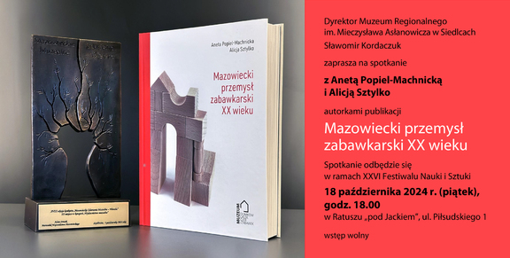 Zaproszenie na spotkanie autorskie ze zdjęciem publikacji pt. „Mazowiecki przemysł zabawkarski XX wieku”.