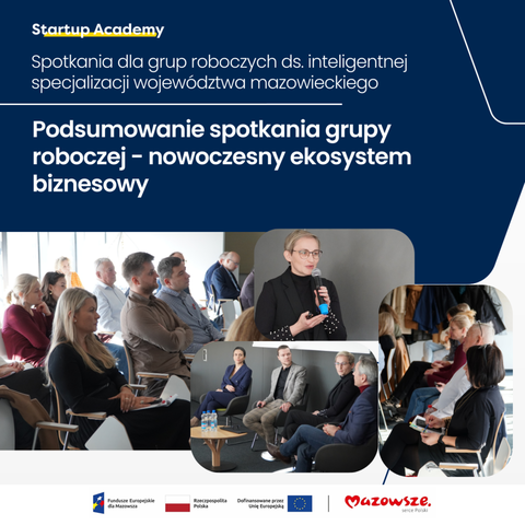 Spotkanie dotyczyło inteligentnej specjalizacji w Województwie Mazowieckim i miało na celu budowanie nowoczesnego ekosystemu biznesowego. Obraz zawiera zdjęcia ze spotkania, przedstawiające uczestników zaangażowanych w dyskusje, prezentacje oraz działania zespołowe.