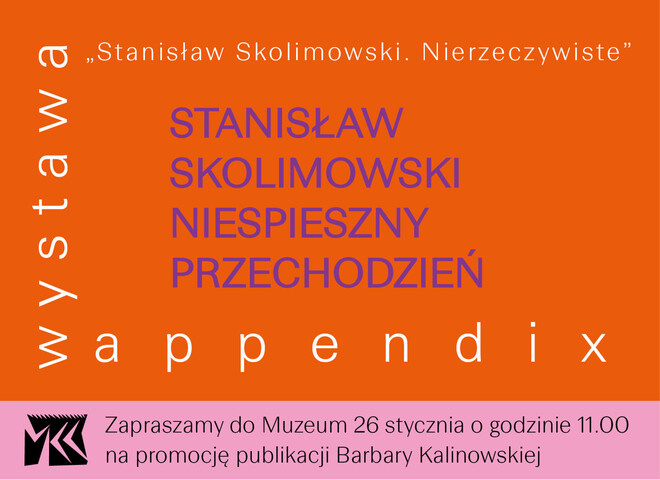 Pomarańczowy plakat promujący wystawę "Stanisław Skolimowski. Niespieszny przechodzień". Na dole różowy pasek z informacją o promocji publikacji w muzeum 26 stycznia o 11:00.