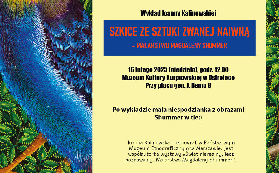 Muzeum Kultury Kurpiowskiej w Ostrołęce zaprasza na spotkanie z Joanną Kalinowską, współautorką wystawy „Świat nierealny, lecz poznawalny. Malarstwo Magdaleny Shummer”