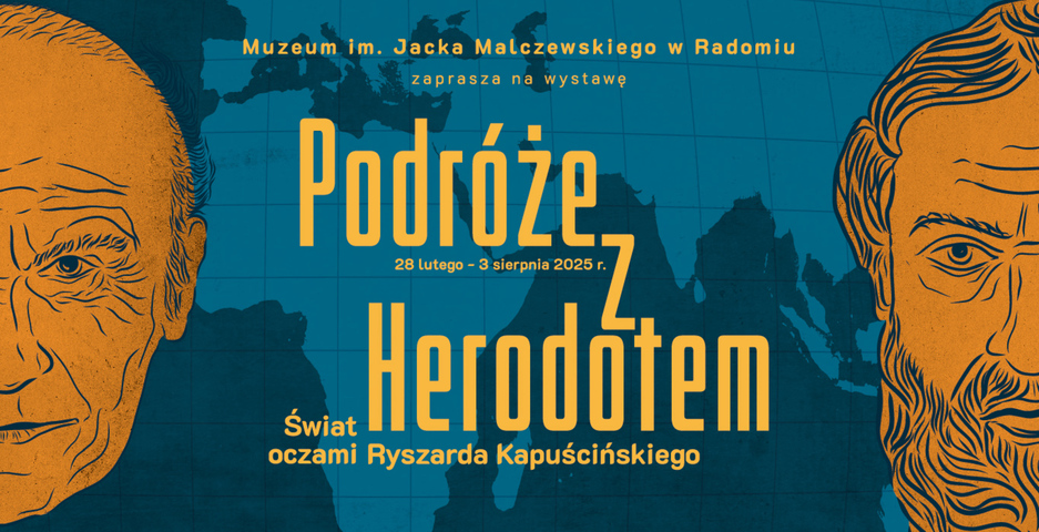 Plakat promujący wydarzenie: nazwa i termin wystawy na tle rysunku mapy. Po bokach plakatu widoczne są połówki twarzy Herodota oraz Ryszarda Kapuścińskiego.